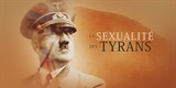 La Sexualité Des Tyrans / Sex, Power And Dictatorship